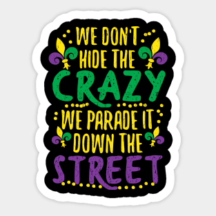 We Don't Hide Crazy Parade It Bead Funny Mardi Gras Sticker